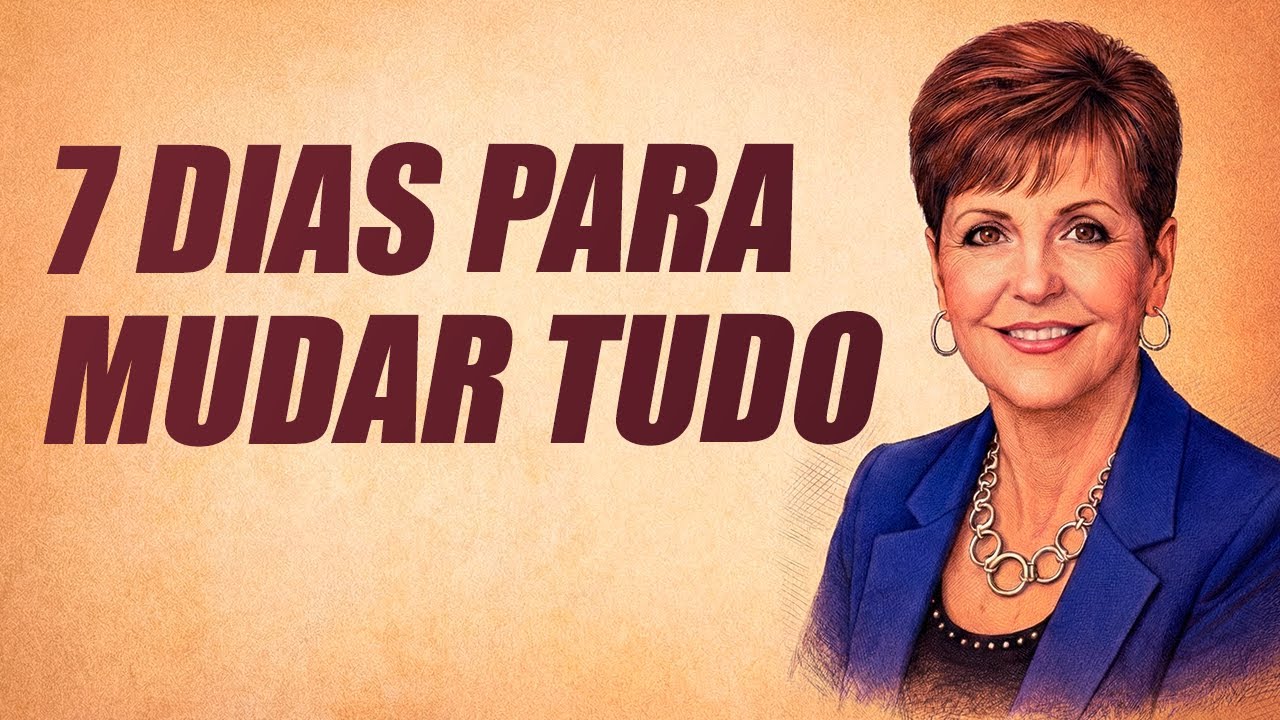 5 Hábitos Que Mudaram Minha Vida em Apenas 7 Dias - Joyce Meyer