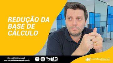 Como descobrir a redução da base de cálculo?