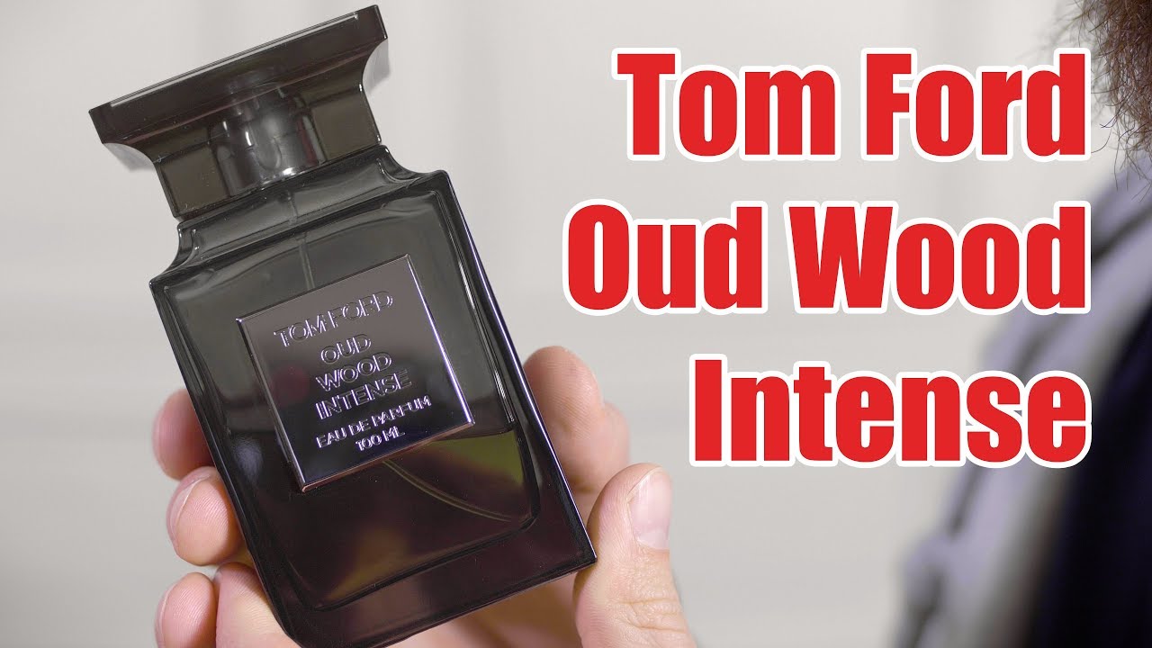 Tom Ford | Oud Wood Intense Review + Long Lasting OW Alternative - YouTube