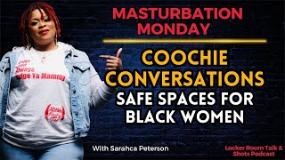 Coochie Conversations & Safe Spaces for Black Women's Voices