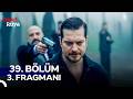 Eşref Rüya 39. Bölüm 3. Fragmanı | Toplamışsın Adamlarını! Ben TEK Geldim