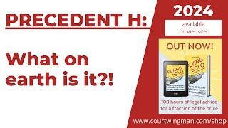 Civil Litigation - Precedent H: What on earth is it!