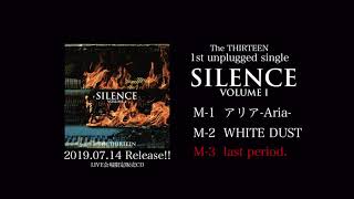 The THIRTEEN「SILENCE VOLUMEⅠ」Trailer