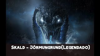 Skald - Jörmungrund (Legendado)