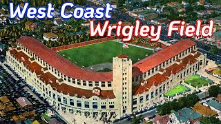 Did you know Los Angeles also had a Wrigley Field?