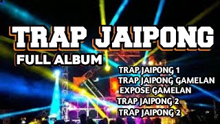 DJ TRAP JAIPONG FULL ALBUM BASS GLER CEK SOUND TERBARU 2024