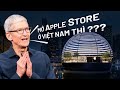 Nếu Tim Cook mở Apple Store tại Việt Nam ?
