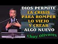 Chuy Olivares 2024 Predicas - Dios Permite La Crisis Para Romper Lo Viejo Y Crear Algo Nuevo