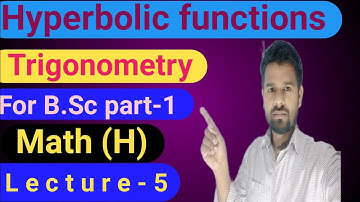 For B.Sc part-1! chapter-Trigonometry!Hyperbolic functions!some more question of Hyperbolic function