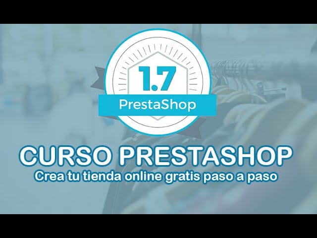 Cómo crear una TIENDA GRATIS con Prestashop 1.7 CURSO DE PRESTASHOP 1.7 - - YouTube