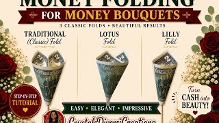 Beginner Money Folding Tutorial for Money Bouquets | Traditional, Lotus & Lilly Folds