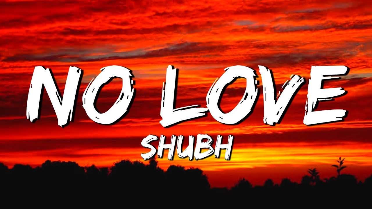 shubh No love (lyrics) YouTube