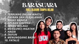 BARASUARA - FULL ALBUM [TANPA IKLAN]