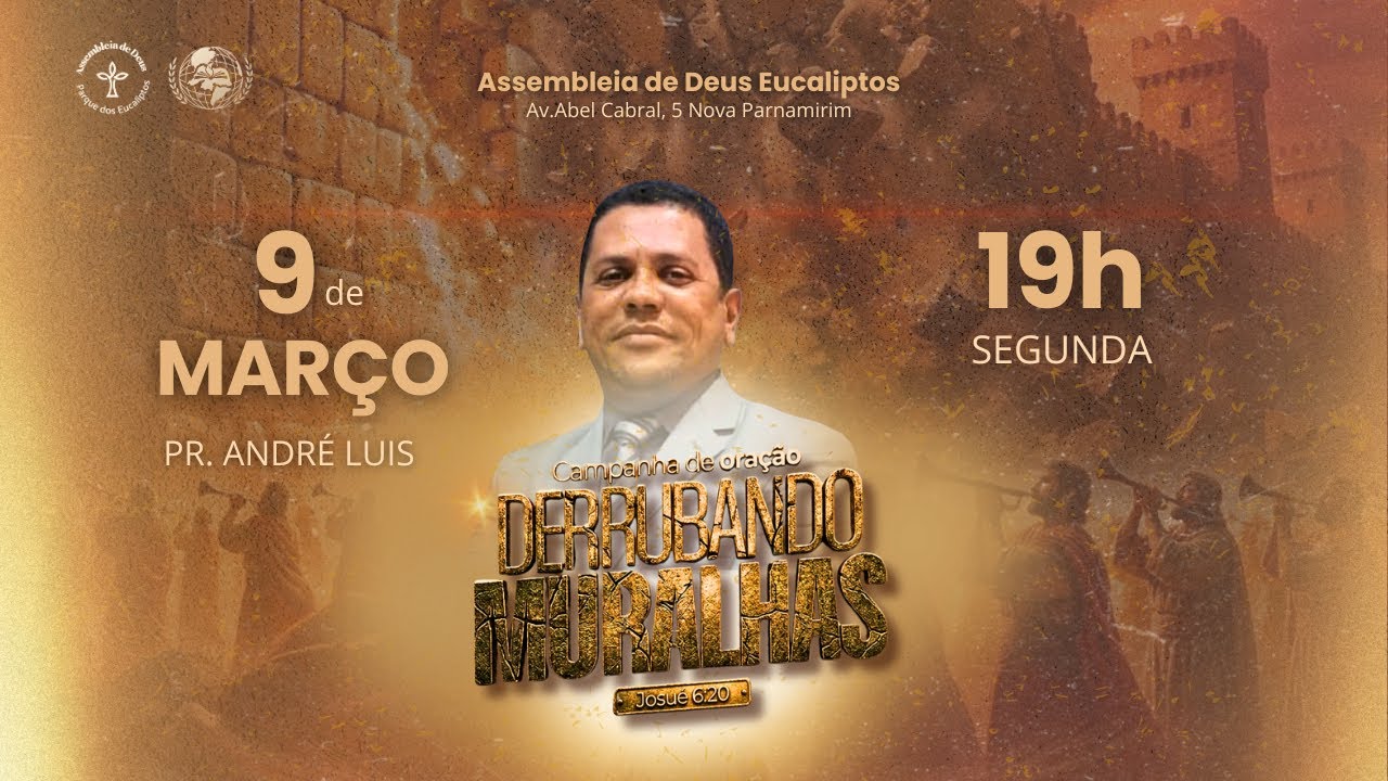 Campanha de oração Derrubando Muralhas 2º Dia - 09/03/2025 - AD EUCALIPTOS