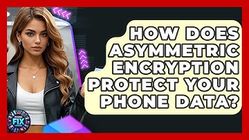 How Does Asymmetric Encryption Protect Your Phone Data? - Phone Fix and Features