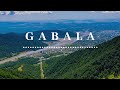 GABALA  |  Hidden Paradise in Azerbaijan  | Things to know Before travel
