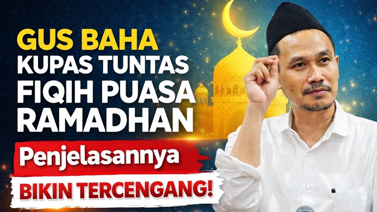 Gus Baha Kupas Tuntas Fiqih Puasa Ramadhan, Penjelasannya Bikin Tercengang!