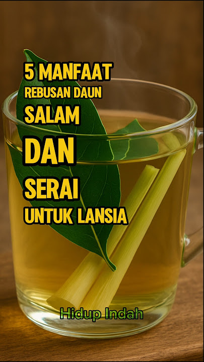 5 Manfaat Rebusan Daun Salam Dan Serai #hidupindah