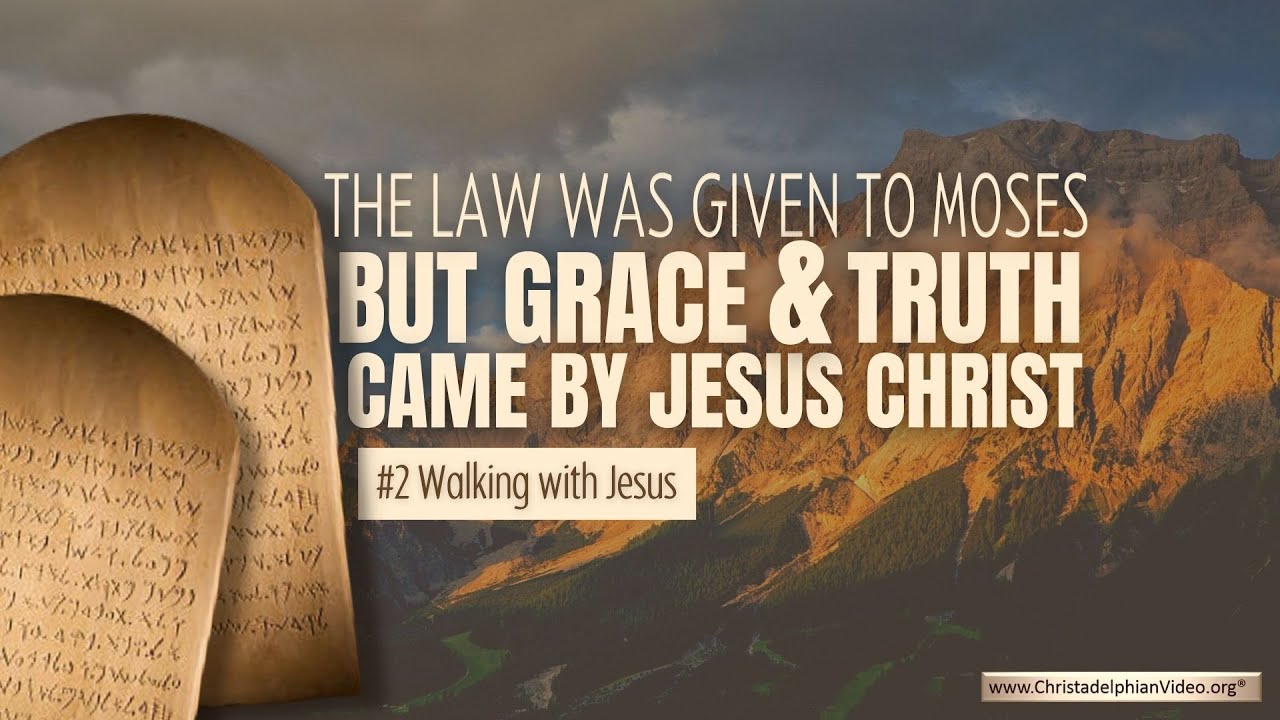 The Law was given to Moses but grace and truth came by Jesus Christ #2 ...