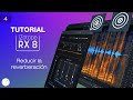 [4] Tutorial RX8 - Reducir la reverberación
