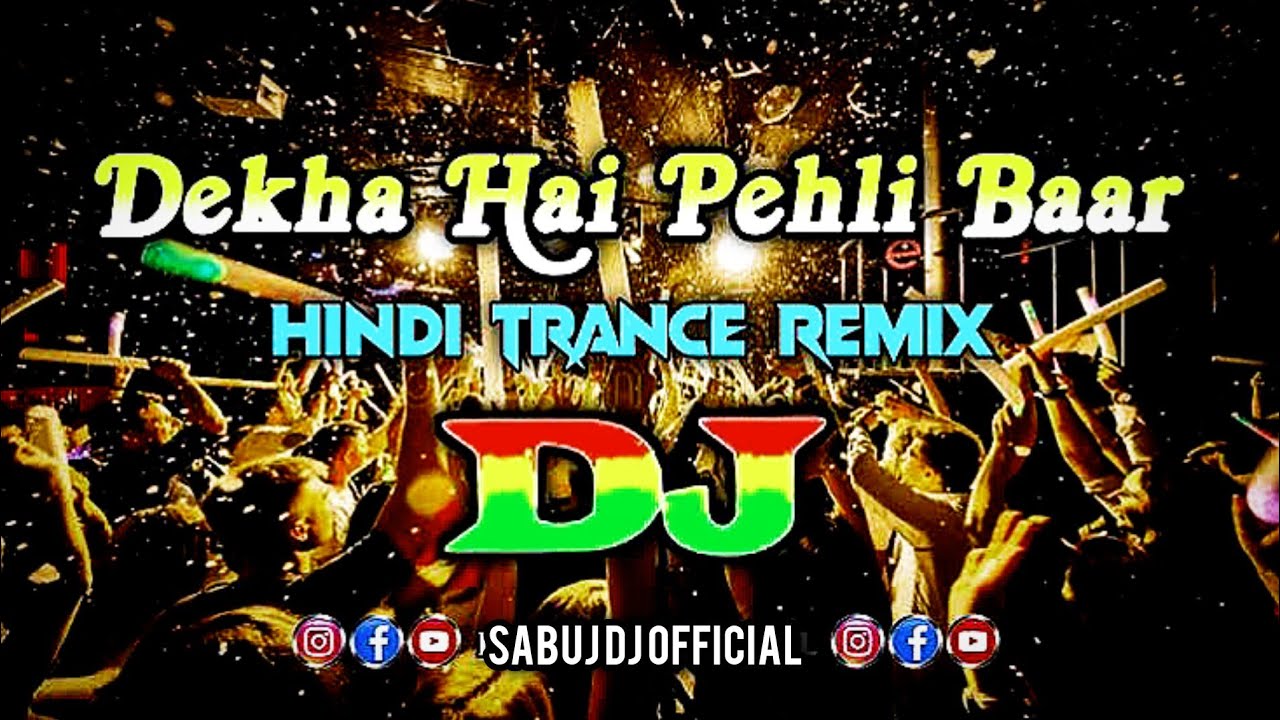 Dekha_Hai_Pehli_Baar__Dj___Trance_Remix___New_Bollywood_Hindi_Dj_Music