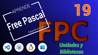 Free Pascal 19 - Units and Libraries