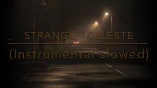 Strange - Celeste (instrumental, slowed)