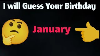 I will Guess Your Brithday Date | This Video Will Guess Your Birthday !