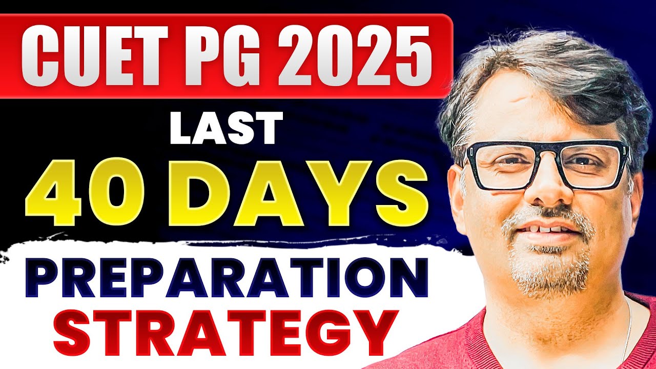 CUET PG 2025 | 40 Days Preparation Strategy for CUET PG | by gp sir ...