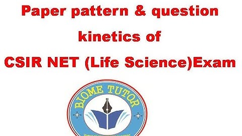CSIR NET Life Science Exam  I Question Paper Pattern I Marks Distribution