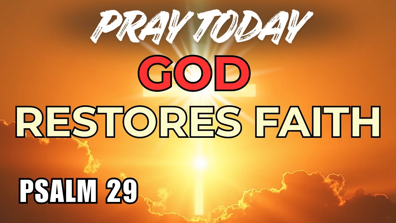 This POWERFUL Morning Prayer Will RENEW Your FAITH and STRENGTH | Psalm 29