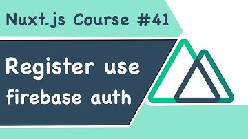 #41 | Register bằng Email tới Firebase trong Nuxt.js - RHP Team