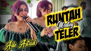 ADE ASTRID - RUNTAH MEDLEY TELER❗️❗️❗️|| DANGDUT REAK CUTA NADA