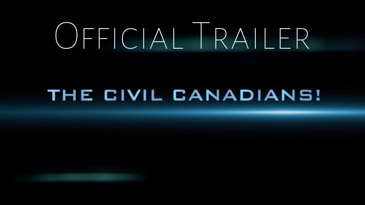 The Civil Canadians Official Trailer