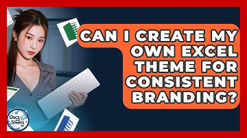 Can I Create My Own Excel Theme For Consistent Branding? - Docs and Sheets Pro