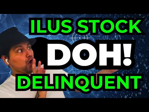 ILUS STOCK - DELINQUENT, PINK LIMITED AND 10K UPDATE