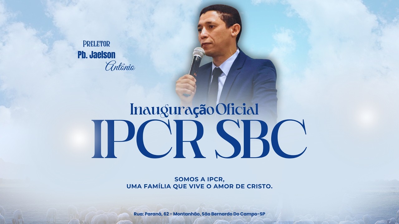 INAUGURAÇÃO OFICIAL IPCR SBC - 2º Dia l 15h00 l Pb. Jaelson Antônio l @IPCROFICIAL