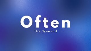 The Weeknd - Often LYRICS