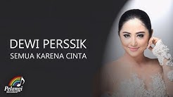 Dangdut - Dewi Perssik - Semua Karena Cinta (Official Lyric Video)  - Durasi: 3:56. 