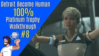 Detroit Become Human Walkthrough - 100% Platinum Trophy Walkthrough - Part 8