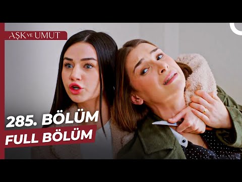 Aşk ve Umut 285. Bölüm - FİNAL