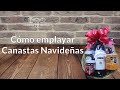 Cmo emplayar canastas navideas