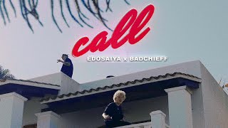 EDO SAIYA x BADCHIEFF - CALL