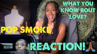 POP SMOKE - WHAT YOU KNOW BOUT LOVE (Official Video) REACTION