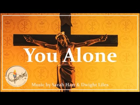 You Alone (are Holy, you alone are Lord) | Sarah Hart & Dwight Liles | Jesus | Sunday 7pm Choir