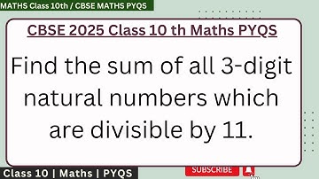 Find the sum of all 3-digit natural numbers which are divisible by 11  #cbse #cbse2025paper