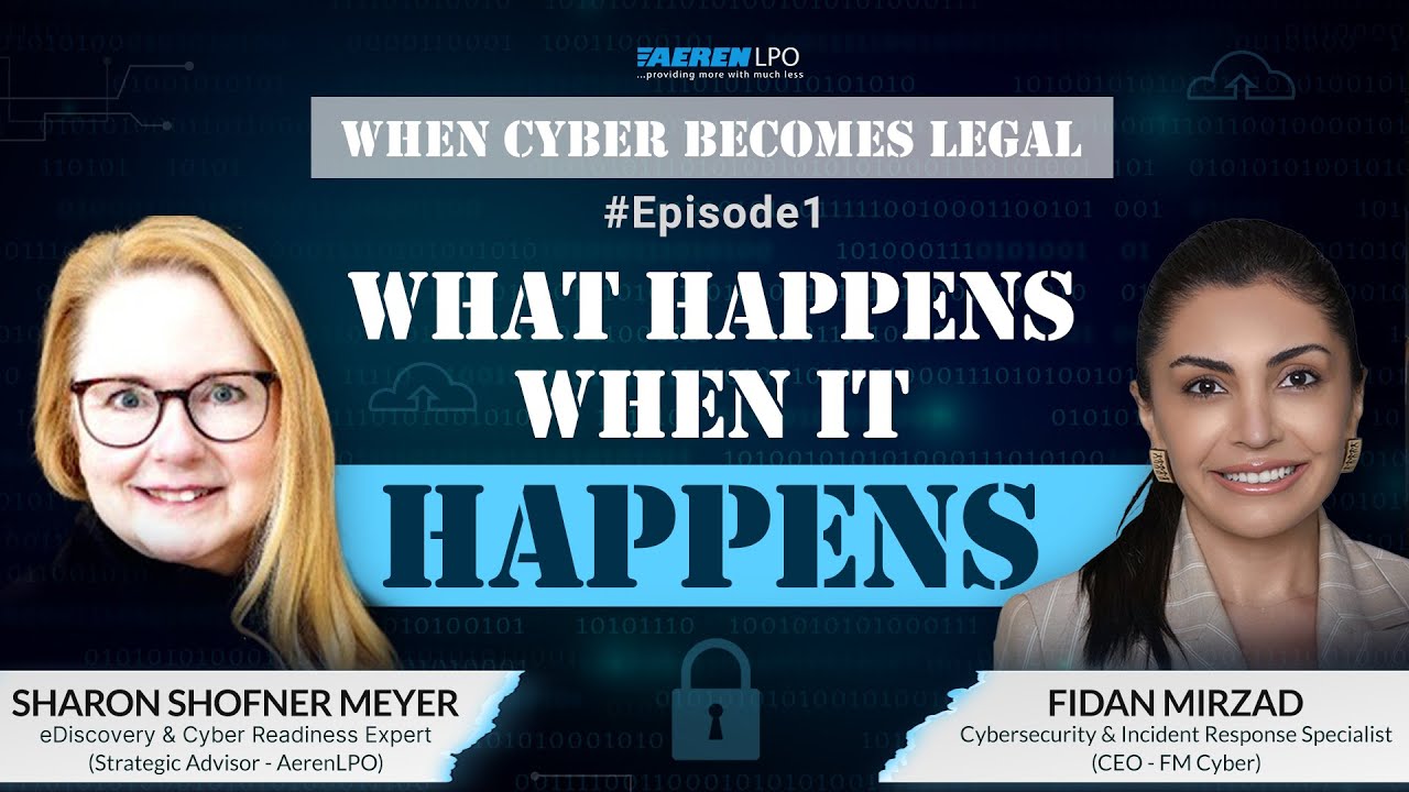 When Cyber Becomes Legal |Episode 1- What Happens When It Happens with Fidan Mirzad & Sharon Shofner