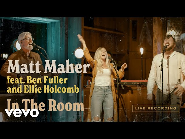 Matt Maher - In The Room (Official Live Video) ft. Ben Fuller, Ellie Holcomb class=