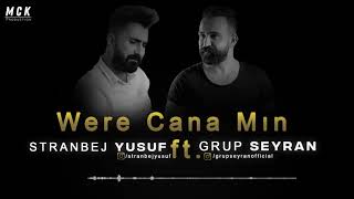 Grup Seyran - Stranbej Yusuf - Were Cana Mın - 2021 OFFİCİAL VİDEO Resimi