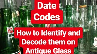 Antique Glass Bottles - BASIC DATE CODES EXPLAINED